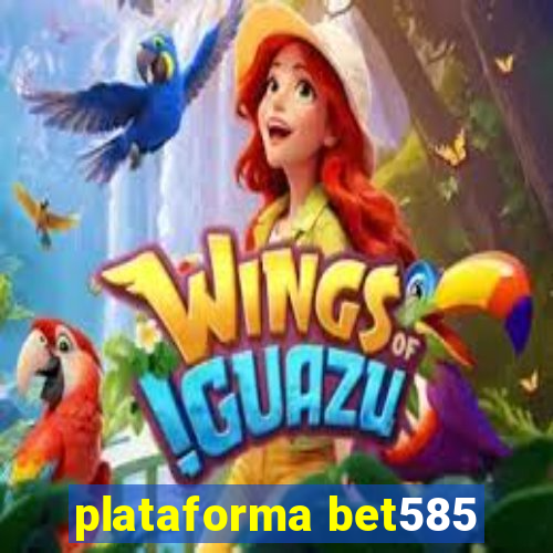 plataforma bet585